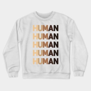 human graphic quote Crewneck Sweatshirt